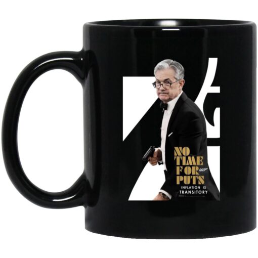 Jerome Powell No Time For Puts Inflation Is Transitory Not Jerome Powell Mug.jpg