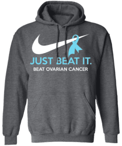 Just Beat It Beat Ovarian Cancer Gift Hoodie Dark Heather.png