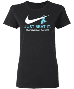 Just Beat It Beat Ovarian Cancer Gift Women T Shirt Black.png