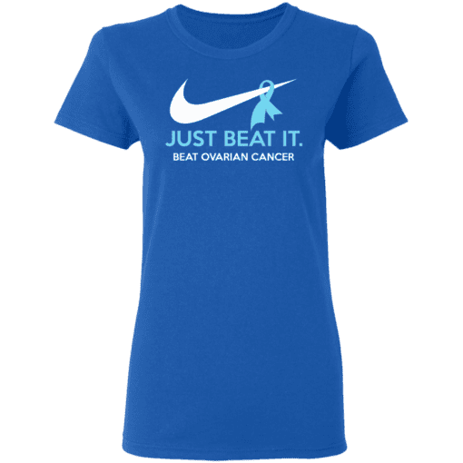 Just Beat It Beat Ovarian Cancer Gift Women T Shirt Royal.png