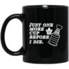 Just One More Cup Before I Die Toronto Maple Leafs Mug.jpg