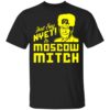 Kentucky Democratic Party Just Say Nyet To Moscow Mitch T Shirt.jpg