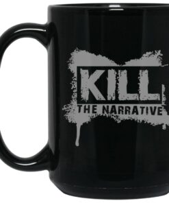 Kill The Narrative Mug 1.jpg