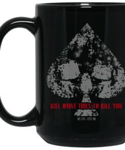 Kill What Tries To Kill You Mug 1.jpg