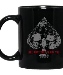 Kill What Tries To Kill You Mug.jpg