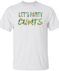 Lets Party Cunts Shirt.jpg