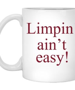 Limpin Aint Easy Mug.jpg