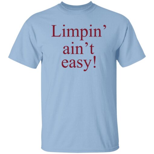 Limpin Aint Easy Shirt.jpg