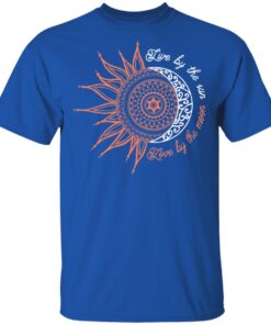 Live By The Sun Love By The Moon T Shirt 3.jpg