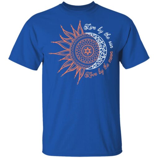 Live By The Sun Love By The Moon T Shirt 3.jpg