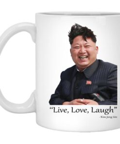 Live Love Laugh Kim Jong Un Mug.jpg