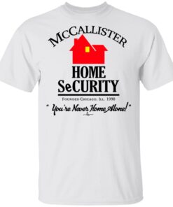 Mccallister Home Security You Re Never Home Alone T Shirt 1.jpg