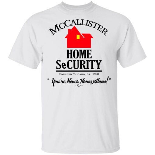 Mccallister Home Security You Re Never Home Alone T Shirt 1.jpg