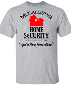 Mccallister Home Security You Re Never Home Alone T Shirt 2.jpg