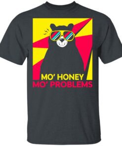 Mo Honey Mo Problems T Shirt 2.jpg