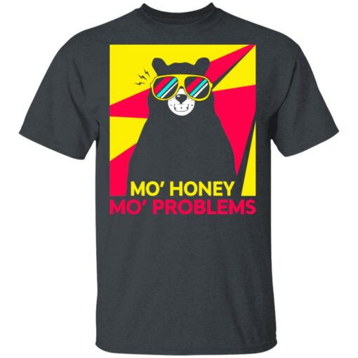 Mo Honey Mo Problems T Shirt 2.jpg