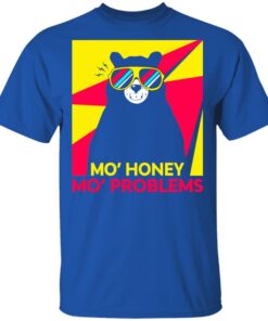 Mo Honey Mo Problems T Shirt 4.jpg