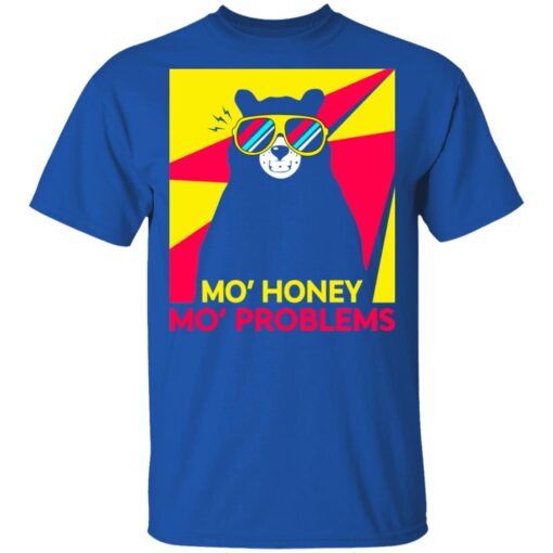 Mo Honey Mo Problems T Shirt 4.jpg