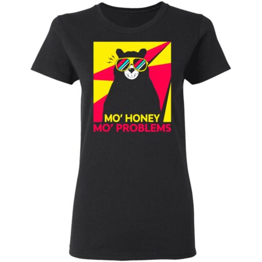 Mo Honey Mo Problems Women T Shirt 1.jpg