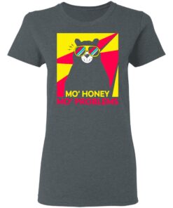 Mo Honey Mo Problems Women T Shirt 2.jpg