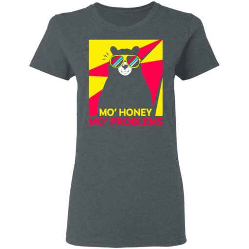 Mo Honey Mo Problems Women T Shirt 2.jpg