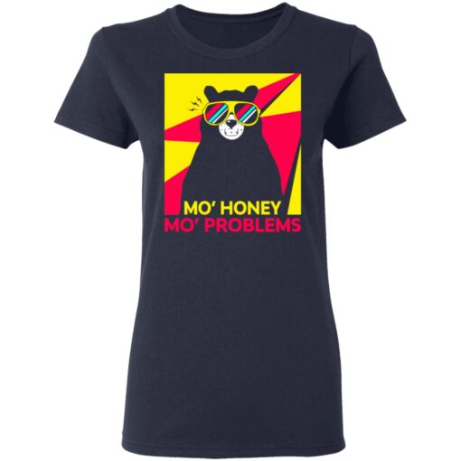 Mo Honey Mo Problems Women T Shirt 3.jpg