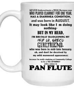 Never Underestimate A Real Burmese Man Who Played Clarinet For One Year Mug 1.jpg