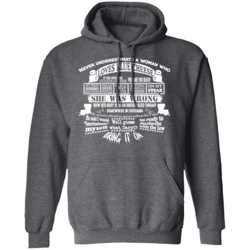 Never Underestimate A Woman Who Loves Blue Cheese She Was Wrong Hoodie Dark Heather.png