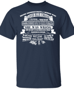 Never Underestimate A Woman Who Loves Blue Cheese She Was Wrong T Shirt Navy.png