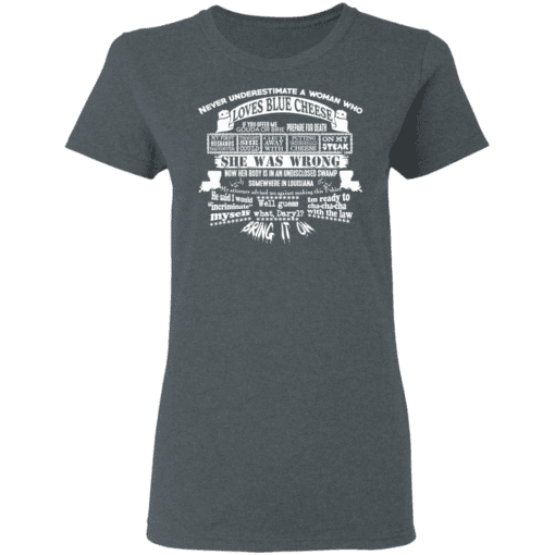 Never Underestimate A Woman Who Loves Blue Cheese She Was Wrong Women T Shirt Dark Heather.png