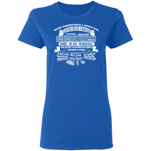 Never Underestimate A Woman Who Loves Blue Cheese She Was Wrong Women T Shirt Royal.png