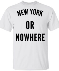 New York Or Nowhere T Shirt 2.jpg