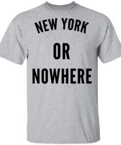 New York Or Nowhere T Shirt 3.jpg