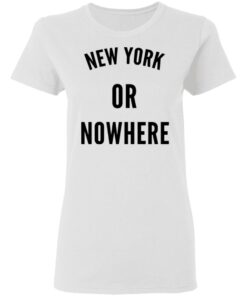 New York Or Nowhere Women T Shirt 2.jpg