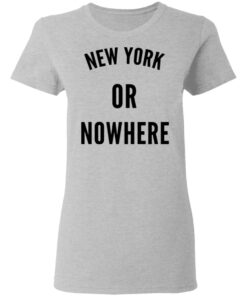 New York Or Nowhere Women T Shirt 3.jpg