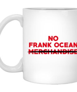 No Frank Ocean Merchandise Mug.jpg