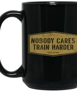 Nobody Cares Train Harder Mug 1.jpg