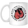 Ouss Ouss Ya Fkn Dawg Boxing Academy Mug.jpg