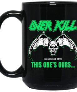 Overkill This Ones Ours Mug 1.jpg