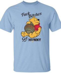 Pooh Fuck Bitches Get Hunny Honey Shirt.jpg