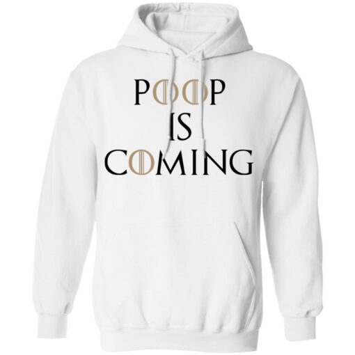 Poop Is Coming Hoodie 1.jpg