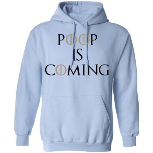 Poop Is Coming Hoodie.jpg