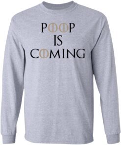 Poop Is Coming Long Sleeve 2.jpg