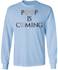 Poop Is Coming Long Sleeve.jpg