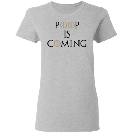 Poop Is Coming Women T Shirt 2.jpg