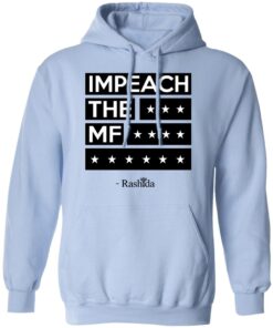 Rashida Tlaib Impeach The Mf Hoodie.jpg