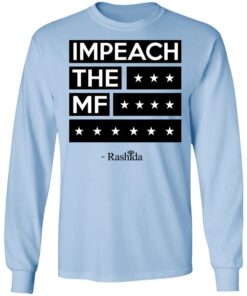 Rashida Tlaib Impeach The Mf Long Sleeve.jpg