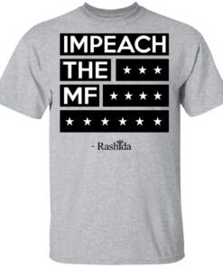 Rashida Tlaib Impeach The Mf Shirt 2.jpg