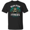 Run For The Trees Happy Little 5k Shirt.jpg