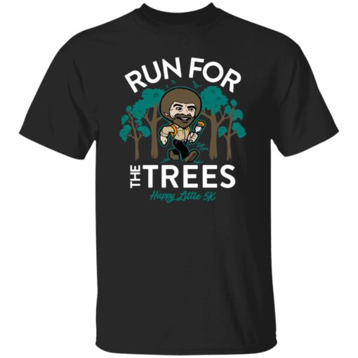 Run For The Trees Happy Little 5k Shirt.jpg